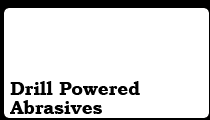 Drill Powered Abrasives and Sanding